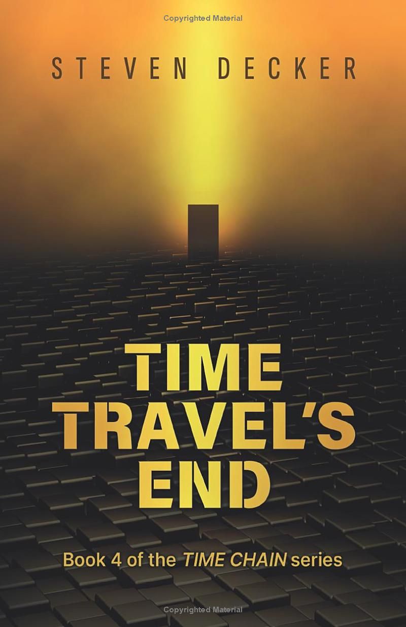 TIME TRAVELS END: A TIME TRAVEL NOVEL (TIME CHAIN)