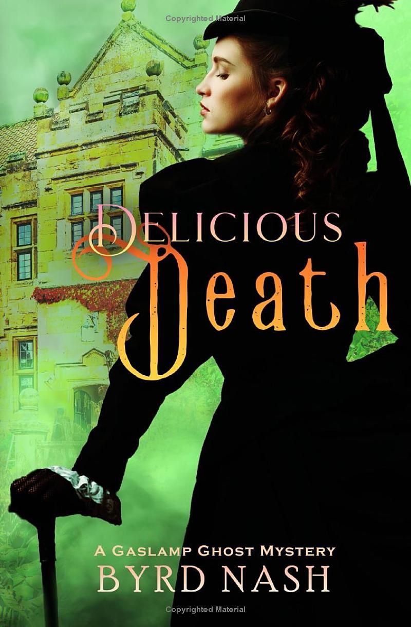 Delicious Death: A Gaslamp Ghost Mystery (Madame Chalamet Ghost Mysteries)