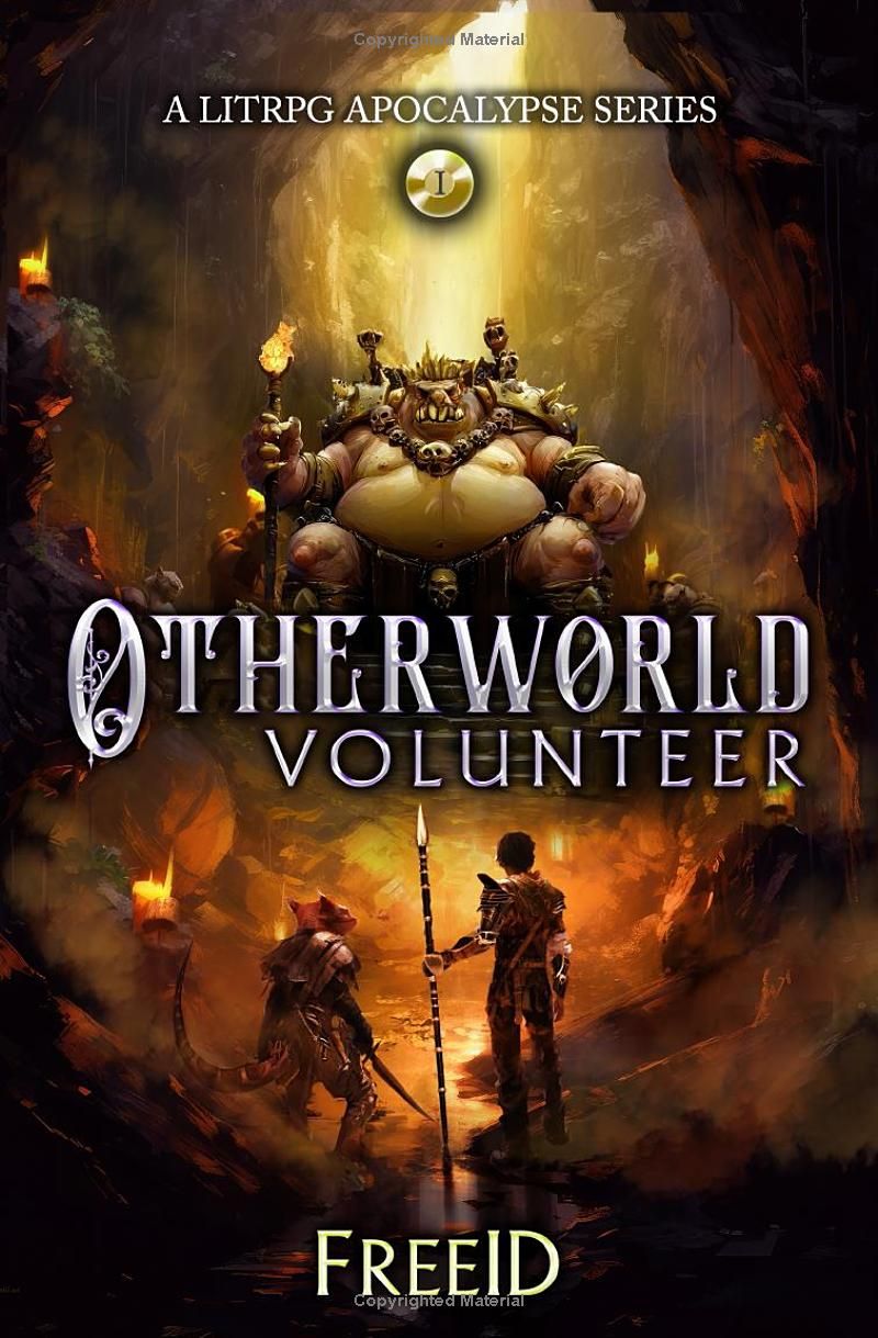 Otherworld Volunteer: A LitRPG Apocalypse Adventure