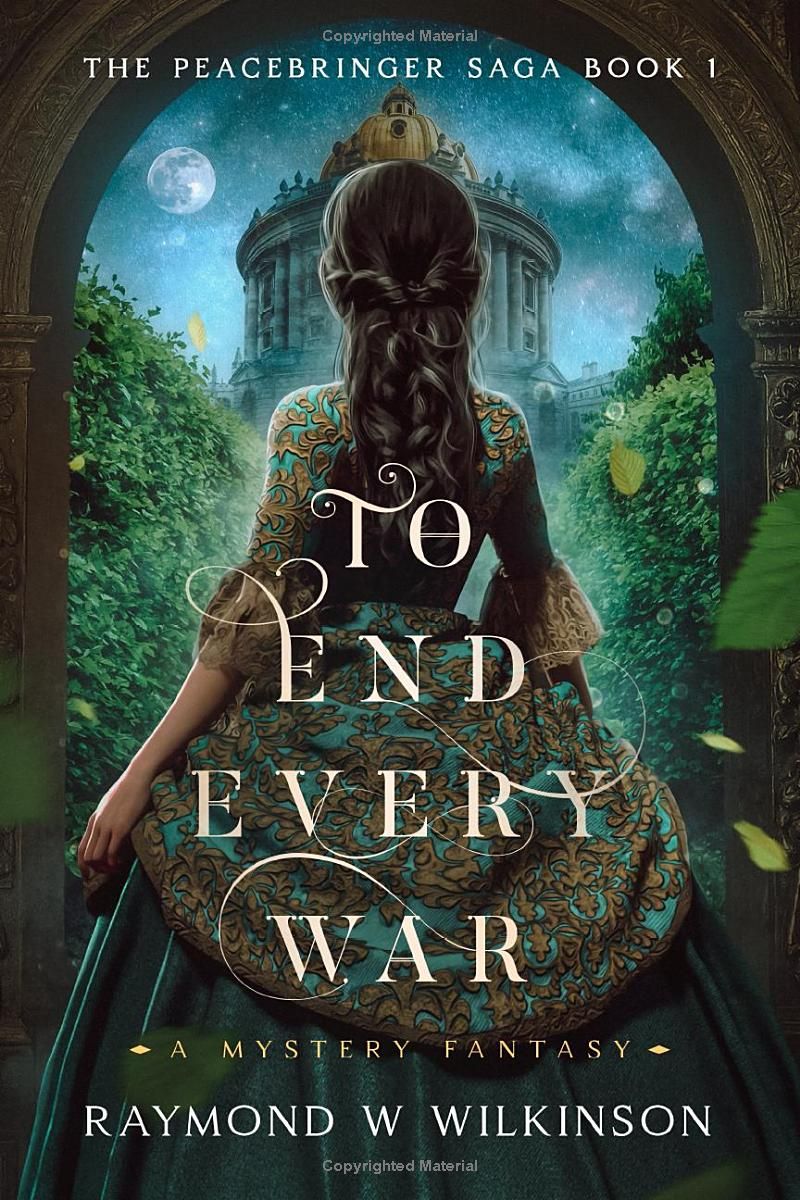 To End Every War: A Mystery Fantasy (The Peacebringer Saga)