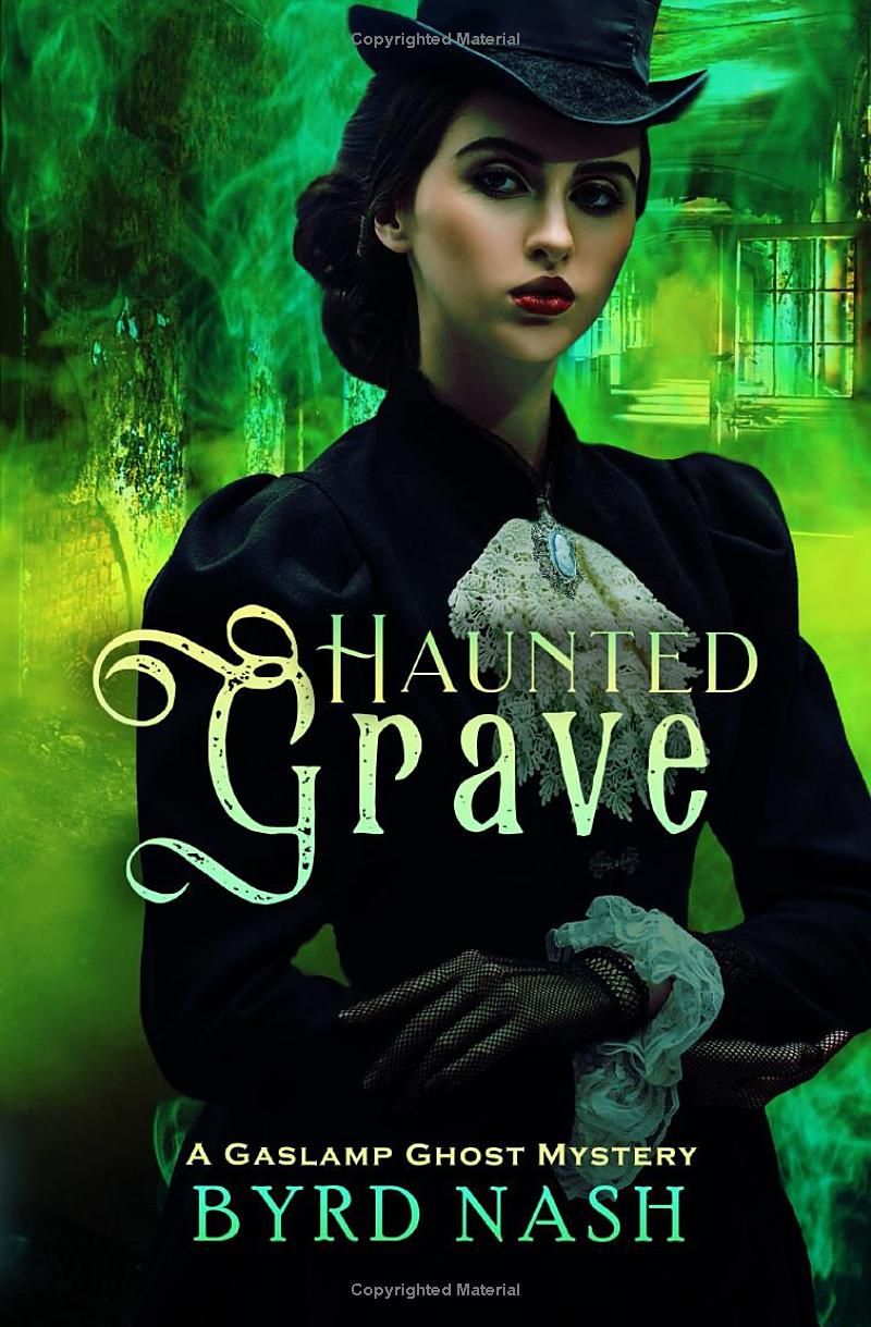 Haunted Grave: A Gaslamp Ghost Mystery (Madame Chalamet Ghost Mysteries)