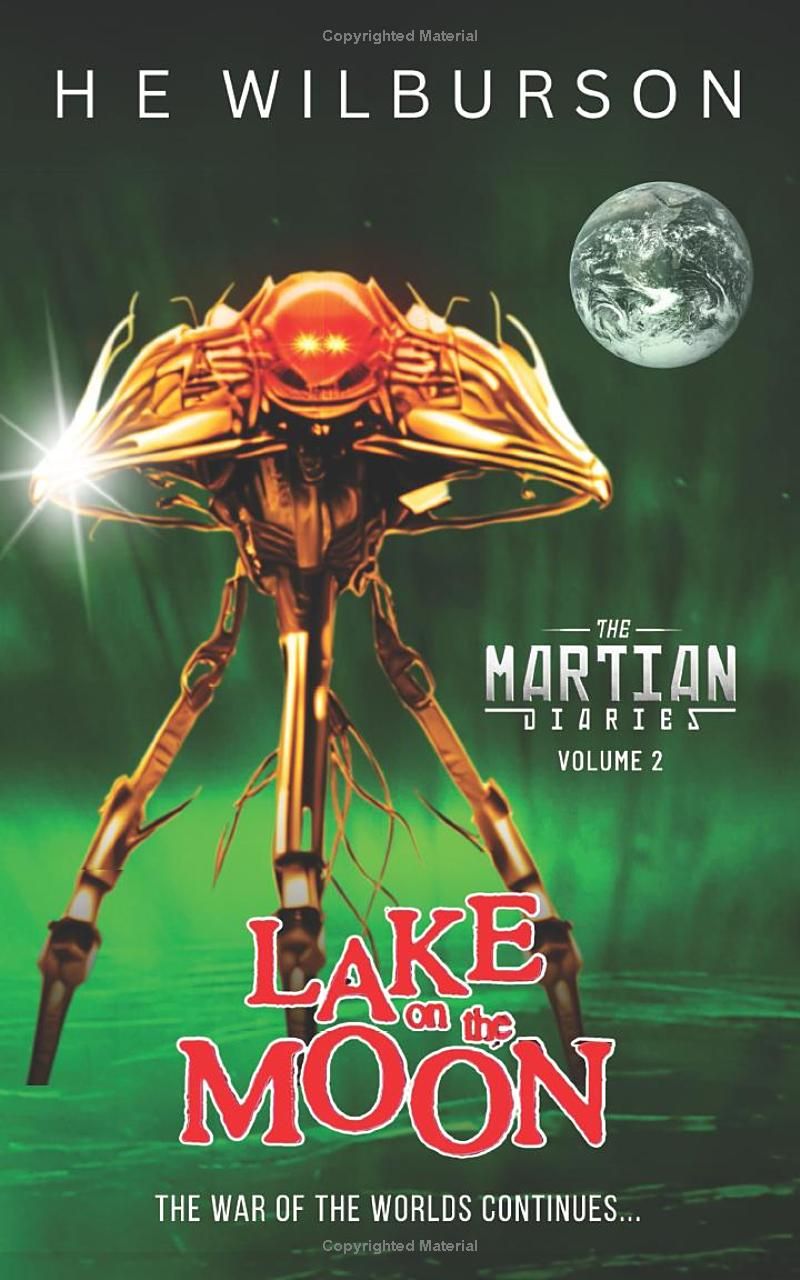 Lake On The Moon (The Martian Diaries: An Alternate History Adventure, Continuing The War Of The Worlds)