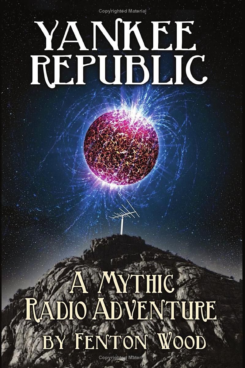 Yankee Republic Omnibus: A Mythic Radio Adventure