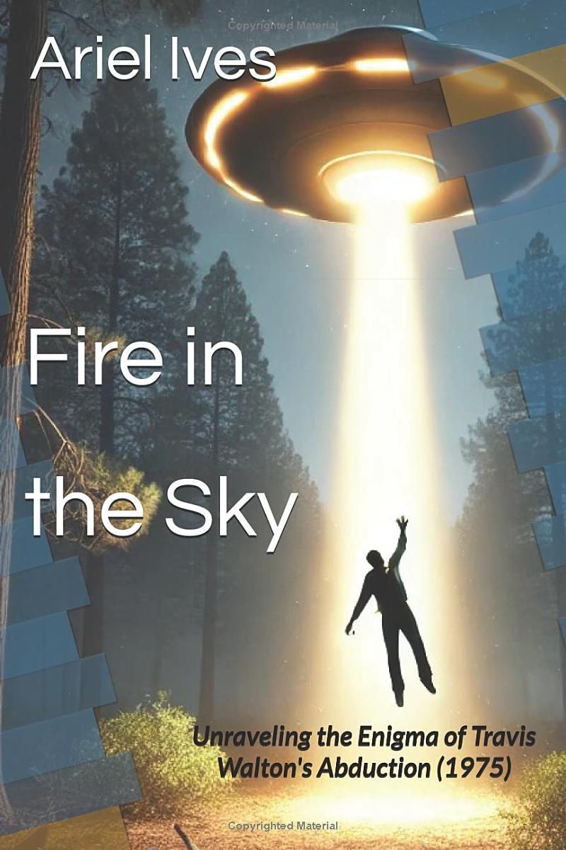 Fire in the Sky: Unraveling the Enigma of Travis Waltons Abduction (1975)