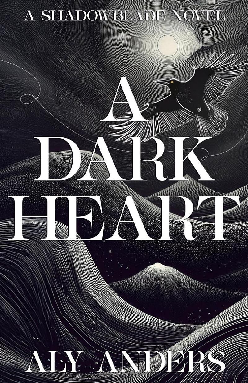 A Dark Heart: A Shadowblade Novel: Book 1