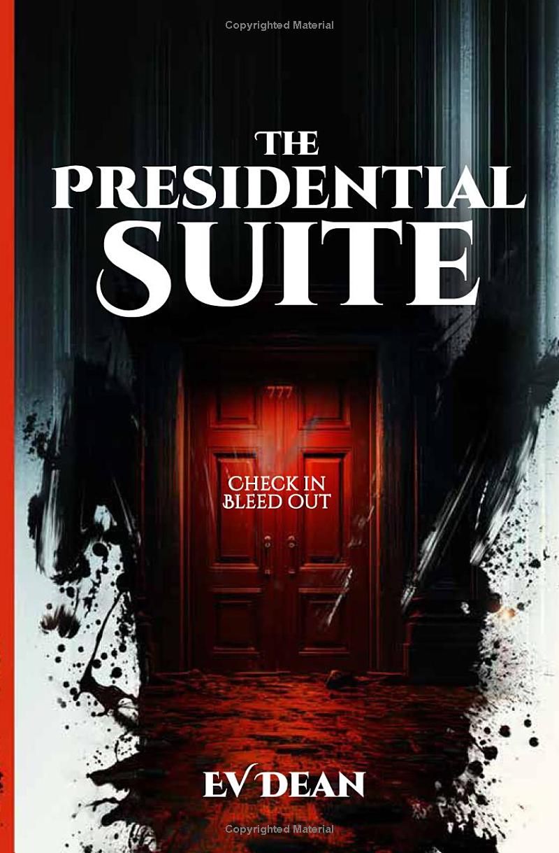 The Presidential Suite: a Haunted Hotel Horror Thriller: The Story of the Texas Oil Man (The Darkest Hour: Short Horror Stories)