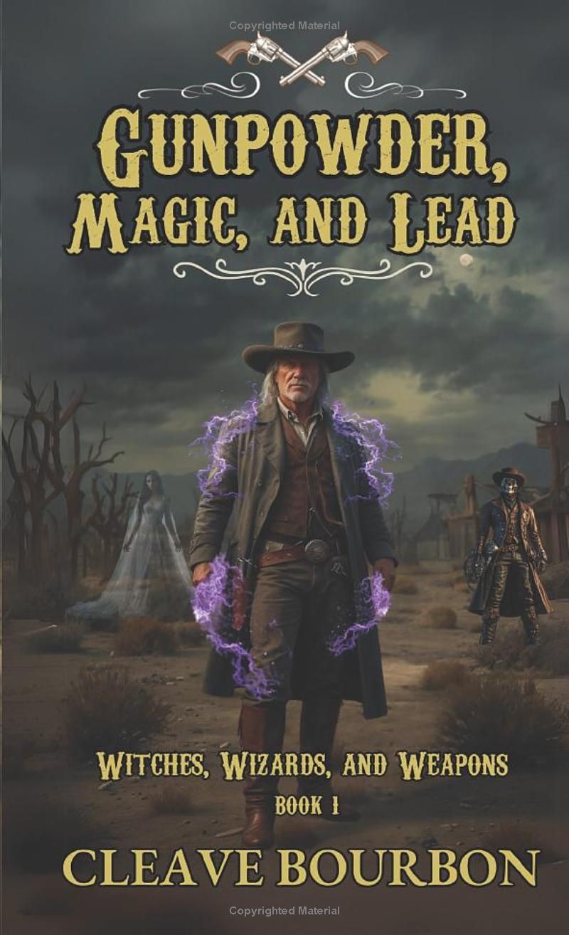 Gunpowder, Magic, and Lead: A Fantasy Western Adventure (Witches, Wizards, and Weapons book 1)