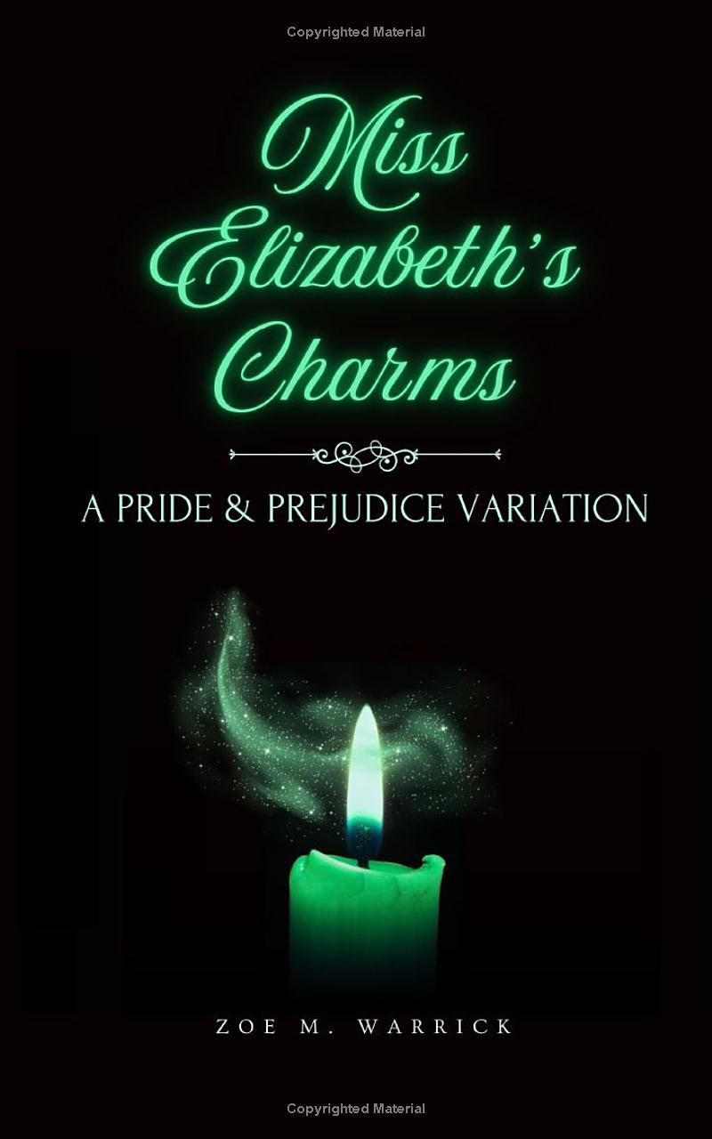 Miss Elizabeths Charms: A Pride and Prejudice Variation Novella