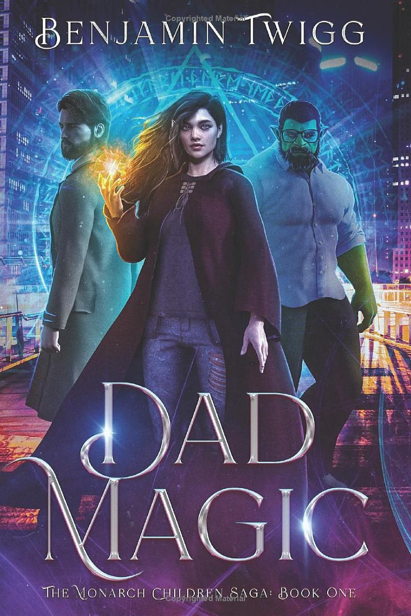 Dad Magic: The Monarch Children Saga: Book One